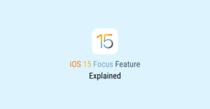 Read more about the article iOS 15 Focus Feature Explained